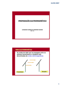 Microsoft PowerPoint - PROPAGA\307\303O ELETROMAGN