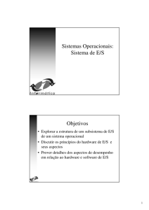 Sistemas Operacionais: Sistema de E/S Objetivos