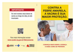 CONTRA A FEBRE AMARELA, A VACINA É SUA MAIOR PROTEÇÃO.