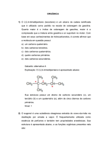 ORGÂNICA 1) O 2,2,4-trimetilpentano (isooctano) é um alcano de