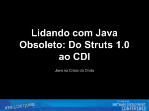 Lidando com Java Obsoleto: Do Struts 1.0 ao CDI