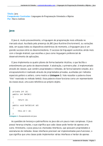 O Java é, muito provavelmente, a linguagem de programação mais