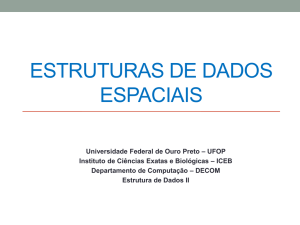 Introdução sobre estruturas de dados espaciais - DECOM-UFOP