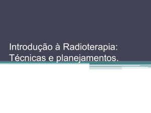 Introdução à Radioterapia: Técnicas e planejamentos.