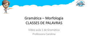 Gramática – Morfologia CLASSES DE PALAVRAS