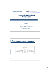 Introdução à Ciência da Computação Arquitetura de Von Neumann