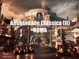 Antiguidade Clássica (II) ROMA