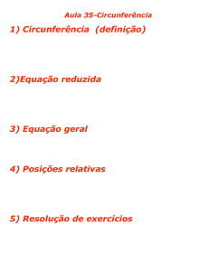 1) Circunferência (definição) 2)Equação reduzida 3) Equação geral