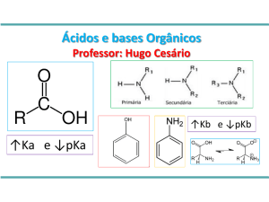 Ácidos e bases Orgânicos Professor: Hugo Cesário