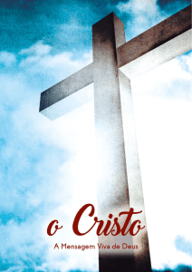 o Cristo - A Mensagem Viva de Deus Acessem: ocristo.com.br