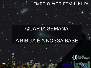 QUARTA SEMANA A BÍBLIA É A NOSSA BASE