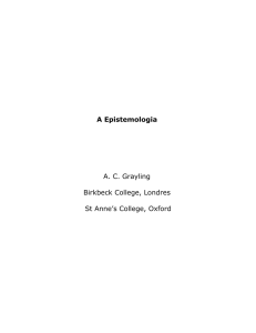 A Epistemologia A. C. Grayling Birkbeck College, Londres St Anne`s