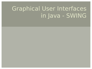 Graphical User Interfaces in Java - SWING
