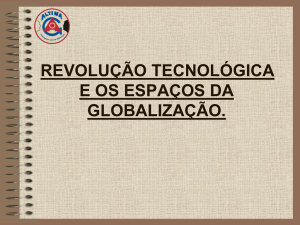 Revolução tecnológica e os espaços da globalização.