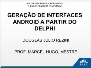 geração de interfaces android a partir do delphi