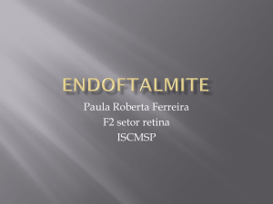 Endoftalmite - Oftalmologia Dr. Rafael Caiado