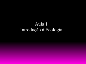 Aula 1 – Introdução a ecologia