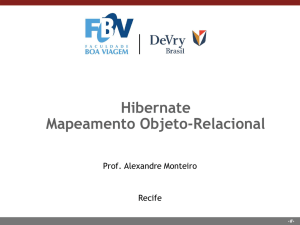 Aula 4 (17/03/2015) - Hibernate - Mapeamento Objeto