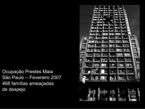 Ocupação Prestes Maia São Paulo – Fevereiro 2007 468 famílias