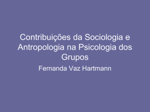 Contribuições da Sociologia e Antropologia na Psicologia dos Grupos