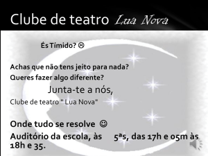 Clube de teatro Lua Nova - Agrupamento Escolas João da Silva