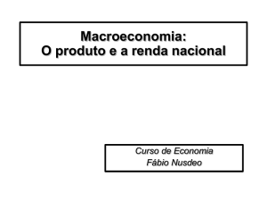 Macroeconomia: O produto e a renda nacional