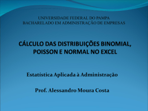 Cálculo distribuição Binomial, Poisson e Normal no