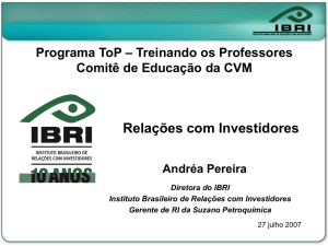 27/07/2007 Veja a apresentação da diretora do IBRI Andréa Pereira