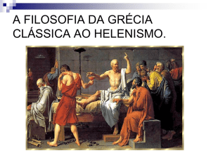 A FILOSOFIA DA GRÉCIA CLÁSSICA AO HELENISMO.