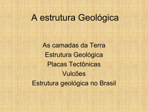 A estrutura Geológica