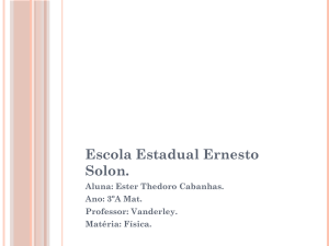 Escola Estadual Ernesto Solon. Aluna: Ester Thedoro Cabanhas