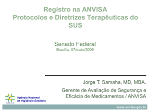 Registro na ANVISA Protocolos e Diretrizes Terapêuticas do SUS