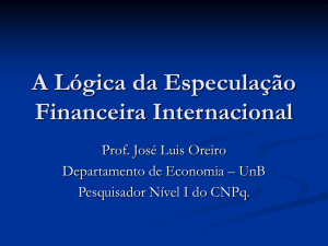 A Lógica da Especulação Financeira Internacional