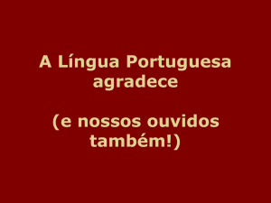 A Língua Portuguesa agradece e nossos ouvidos