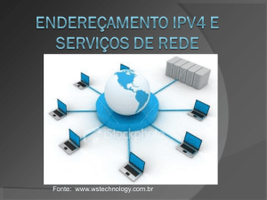 Endereçamento IPv4 e Serviços de Rede
