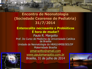 (CE): Enterocolite necrosante e probióticos. É hora