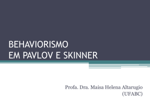 Behaviorismo em Pavlov e Skinner() - Licenciaturas
