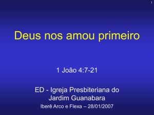 Deus nos amou primeiro - Igreja Presbiteriana do Jardim Guanabara