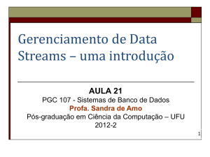 Gerenciamento de Data Streams - Sandra de Amo