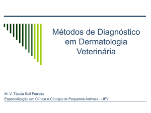 Métodos de Diagnóstico em Dermatologia Veterinária - GEAC-UFV