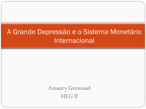 A Grande Depressão e o Sistema Monetário Internacional Arquivo
