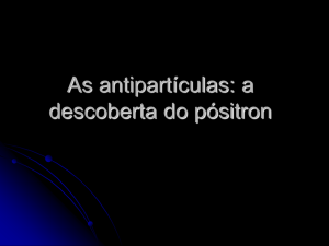 As antipartículas: a descoberta do pósitron