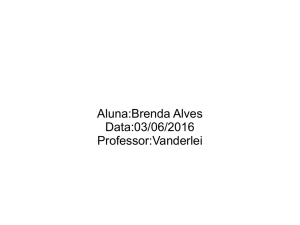 Aluna:Brenda Alves Data:03/06/2016 Professor:Vanderlei 1