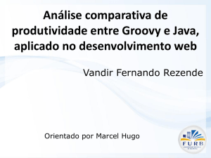 Análise comparativa de produtividade entre Groovy e Java