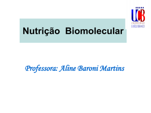 Nutrição Biomolecular Professora: Aline Baroni Martins