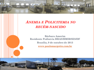 Anemia e Policitemia no Recém-Nascido