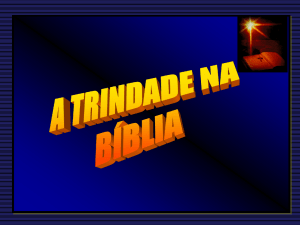 "a pluralidade de pessoas na deidade: Pai, Filho e Espírito Santo