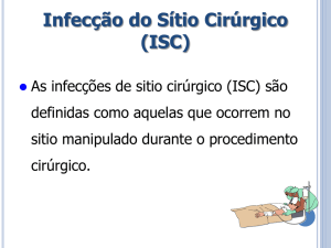 INFECÇÃO DO SÍTIO CIRÚRGICO (ISC)