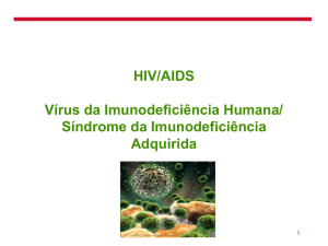 HIV/AIDS: Vírus da Imunodeficiência Humana/ Síndrome da