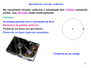 No movimento circular uniforme a velocidade tem módulo constante